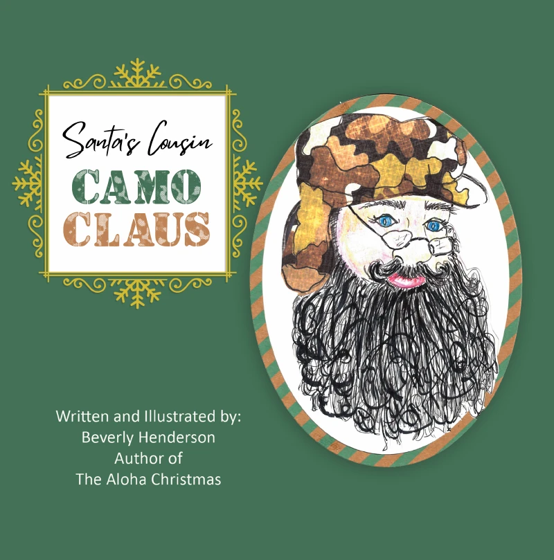 Santa’s Cousin Camo Claus, written and illustrated by Beverly Henderson